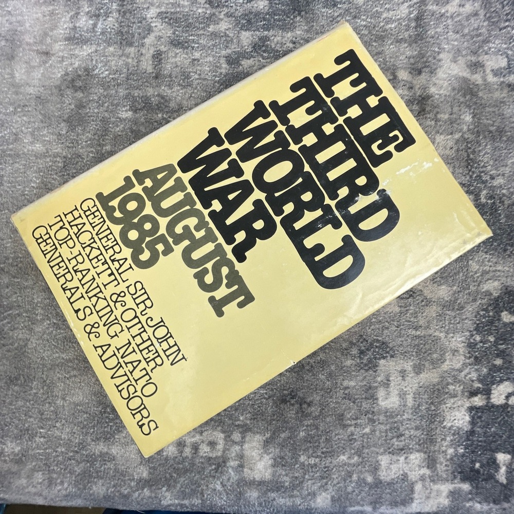 The Third World War August 1985 General Sir John Hackett 1st Ed Hardcover Book